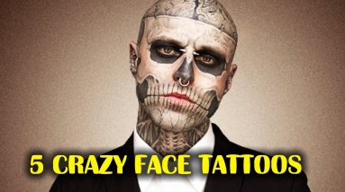 5 Crazy Face Tattoos | TATTOO WORLD