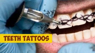 Have You Ever Seen Teeth Tattoos?
