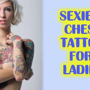 Sexiest chest tattoo for ladies | TATTOO WORLD