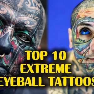 TOP 10 Extreme Eyeball Tattoos